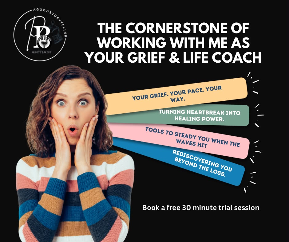 The cornerstone of working with me as your Grief & Life Coach